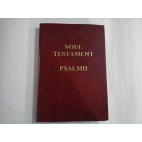     NOUL  TESTAMENT  -  PSALMII  -  Bucuresti, 1998  (format mare)